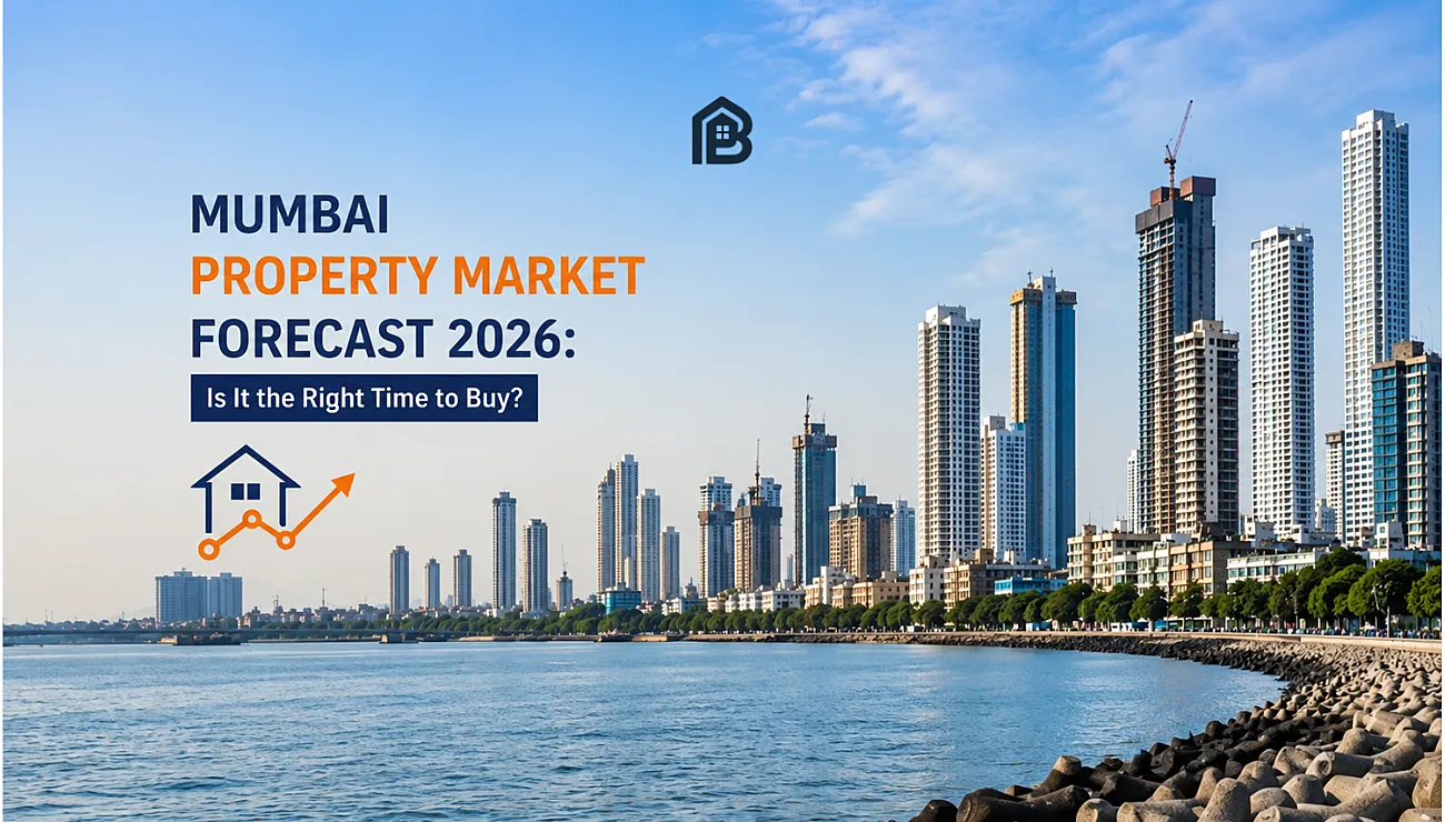 Mumbai Property Market Forecast 2026: Is It the Right Time to Buy?